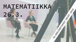 Abitreenit: Matematiikka, yo-koelähetys, kevät 2019: 26.03.2019 19.44