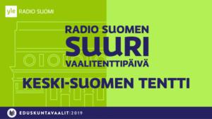 Radio Suomen Keski-Suomen vaalipiirin suuri vaalitentti: 08.04.2019 20.00