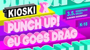Yle Kioski x Punch Up! – EU Goes Drag!: 03.05.2019 20.20