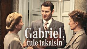 Gabriel, tule takaisin