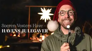 Joululahjoja Søren Vesterin puutarhasta
