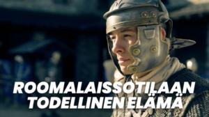 Roomalaissotilaan todellinen elämä