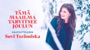 Tämä maailma tarvitsee joulun - haastattelussa Suvi Teräsniska