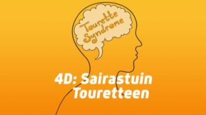 4D: Sairastuin Touretteen (S) - 4D: Sairastuin Touretteen