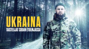 Ukraina: Taistelijat sodan etulinjassa