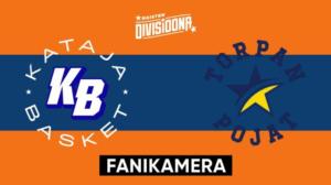 Kataja Basket - Torpan Pojat, Fanikamera - Kataja Basket - Torpan Pojat II, Fanikamera 7.3.