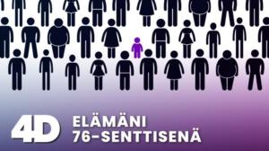 4D: Elämäni 76-senttisenä - 4D: Elämäni 76-senttisenä